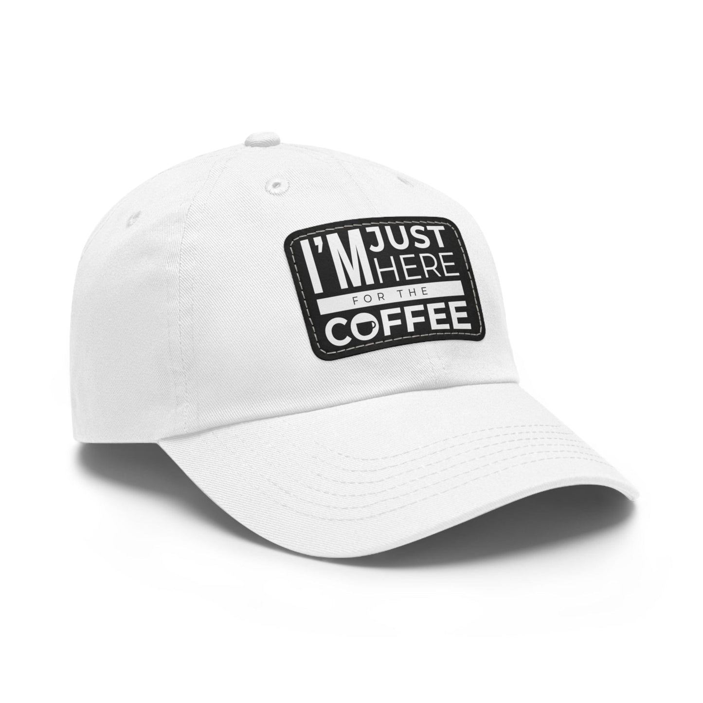 Good Bean Gifts "I'm Just Here for the Coffee" - Dad Hat with Leather Patch (Rectangle)