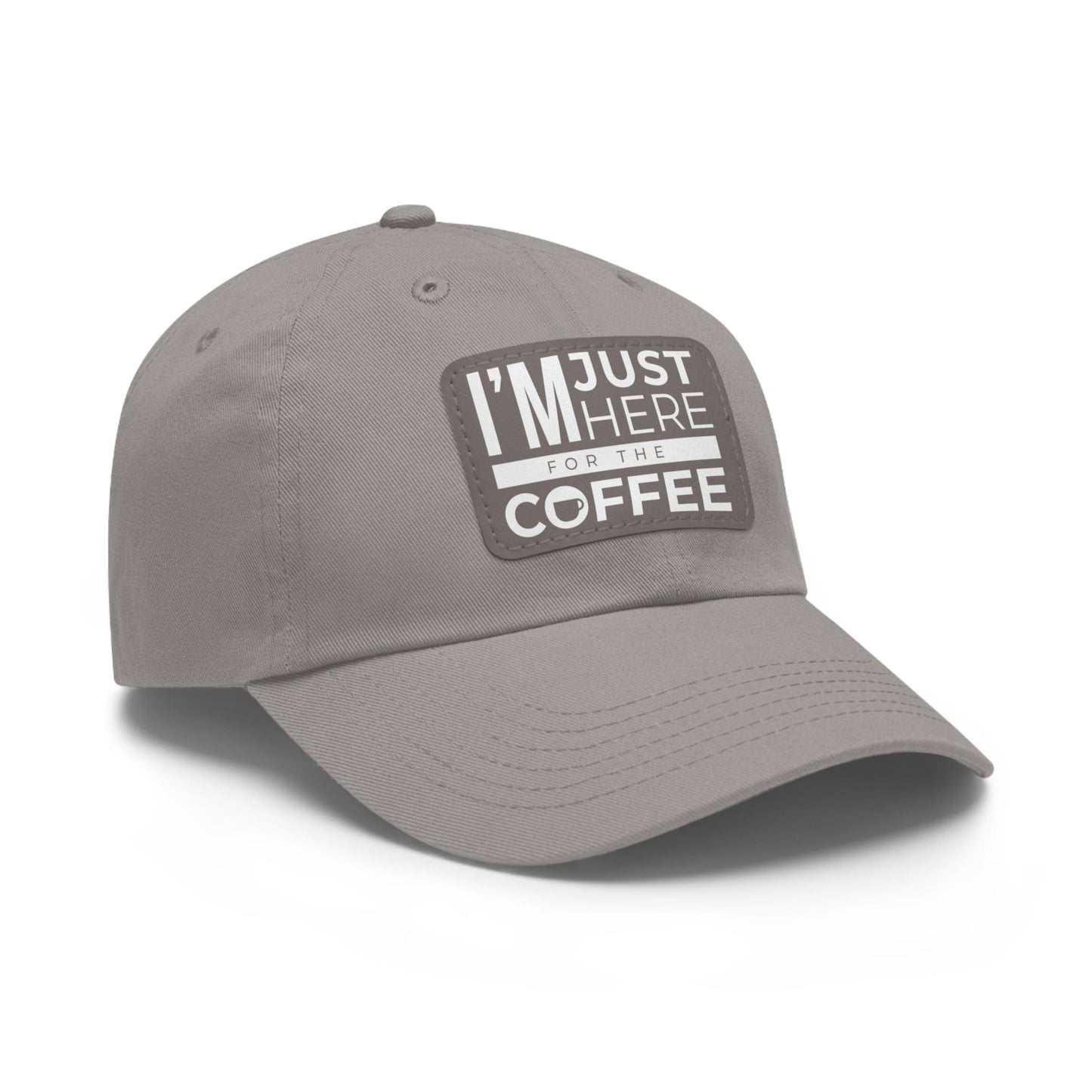 Good Bean Gifts "I'm Just Here for the Coffee" - Dad Hat with Leather Patch (Rectangle)