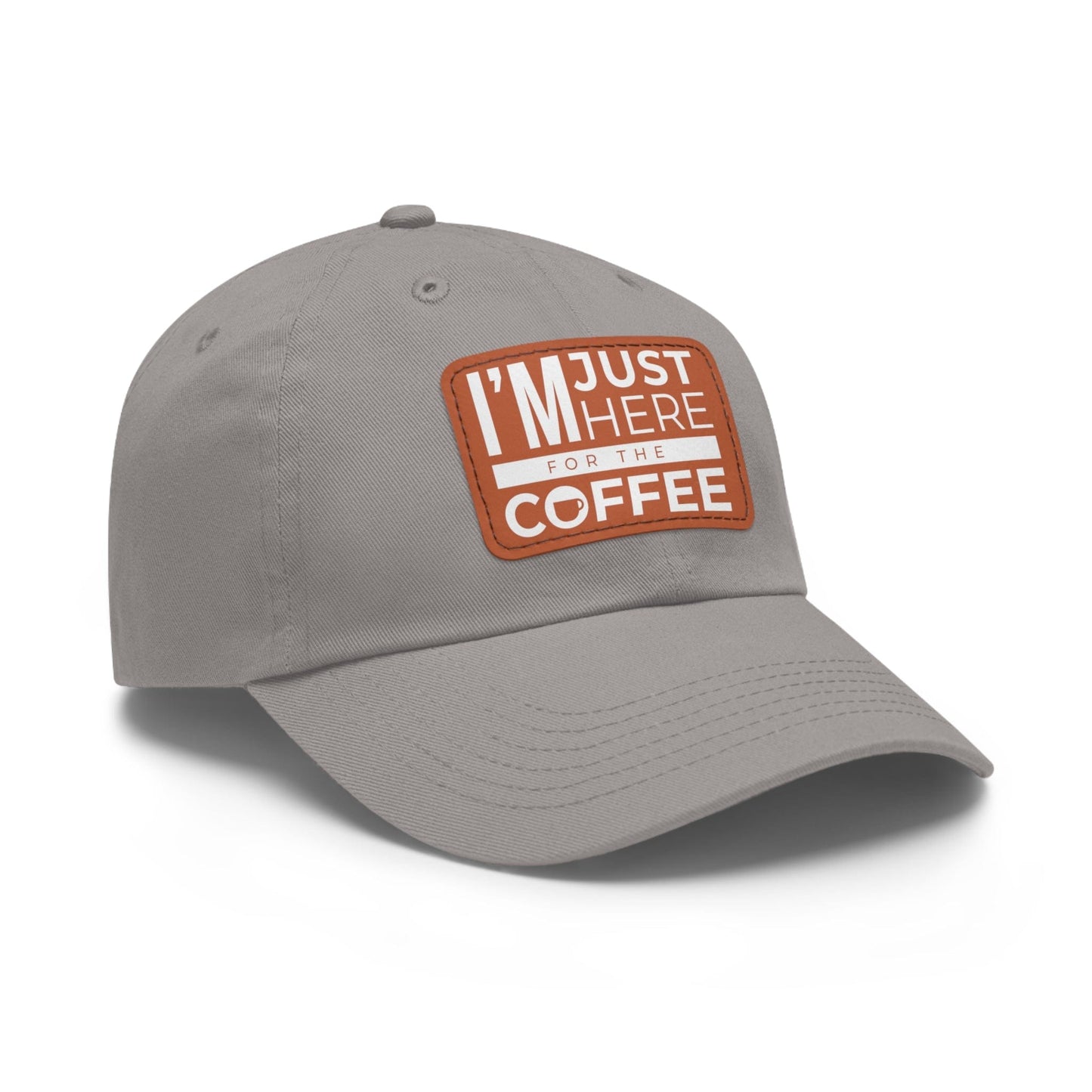 Good Bean Gifts "I'm Just Here for the Coffee" - Dad Hat with Leather Patch (Rectangle)