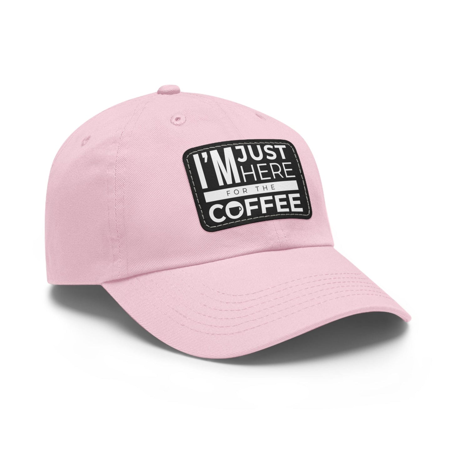 Good Bean Gifts "I'm Just Here for the Coffee" - Dad Hat with Leather Patch (Rectangle)