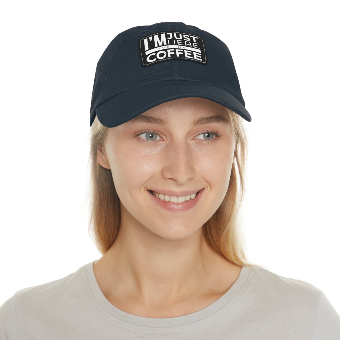 Good Bean Gifts "I'm Just Here for the Coffee" - Dad Hat with Leather Patch (Rectangle)