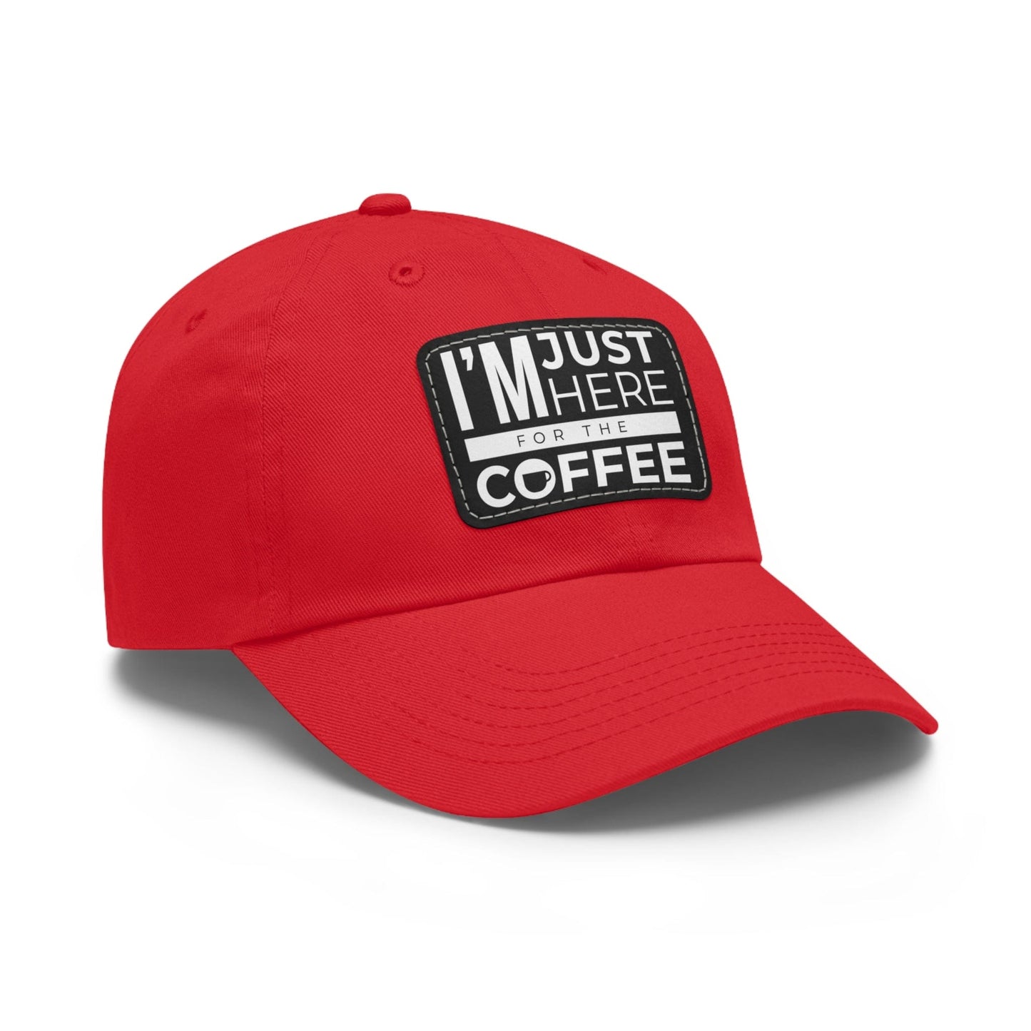 Good Bean Gifts "I'm Just Here for the Coffee" - Dad Hat with Leather Patch (Rectangle)