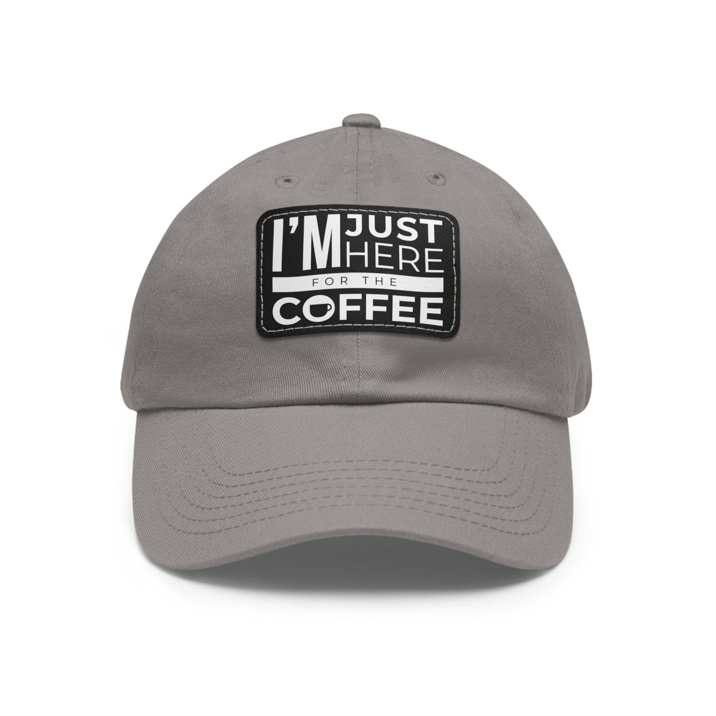 Good Bean Gifts "I'm Just Here for the Coffee" - Dad Hat with Leather Patch (Rectangle) Grey / Black patch / Rectangle / One size