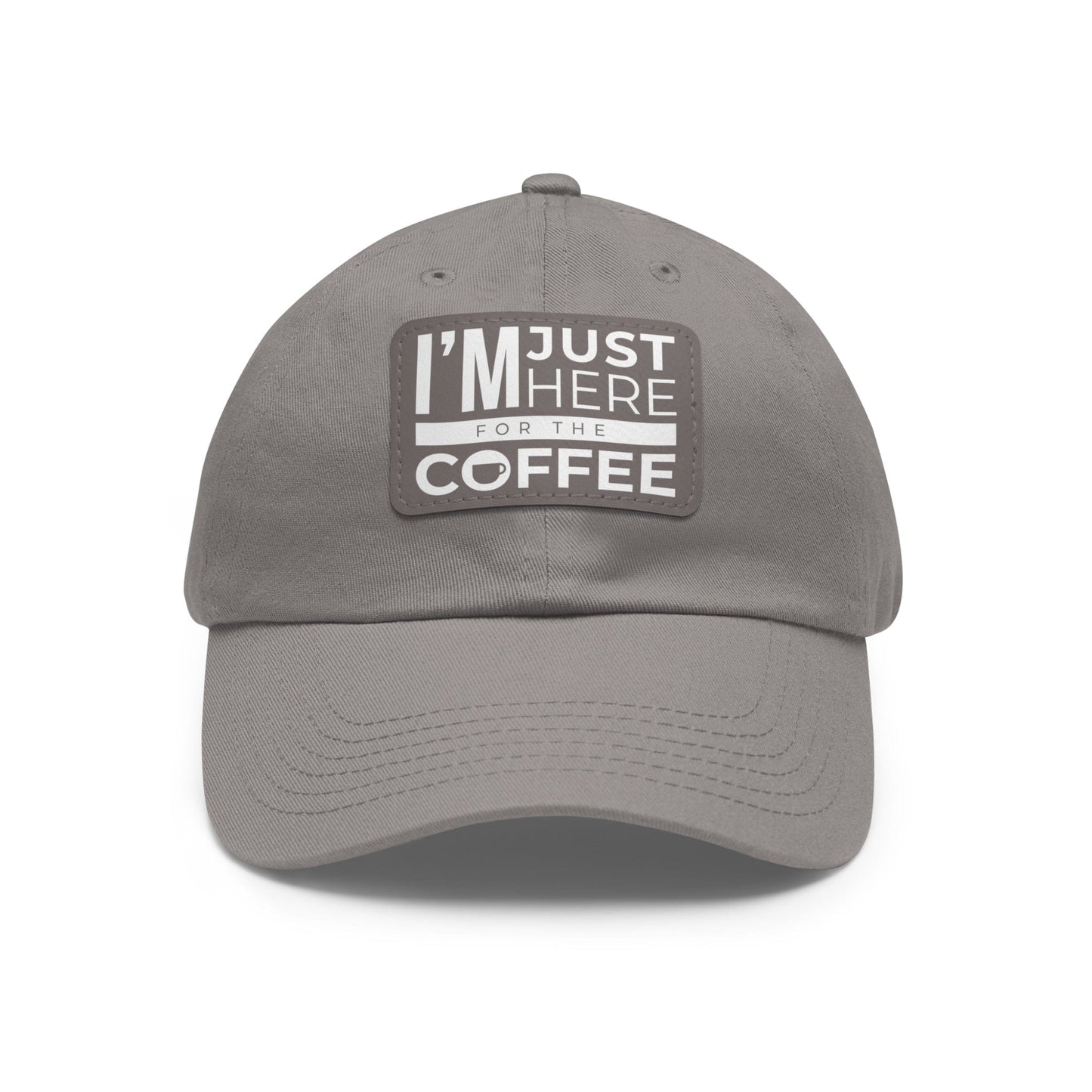 Good Bean Gifts "I'm Just Here for the Coffee" - Dad Hat with Leather Patch (Rectangle) Grey / Grey patch / Rectangle / One size