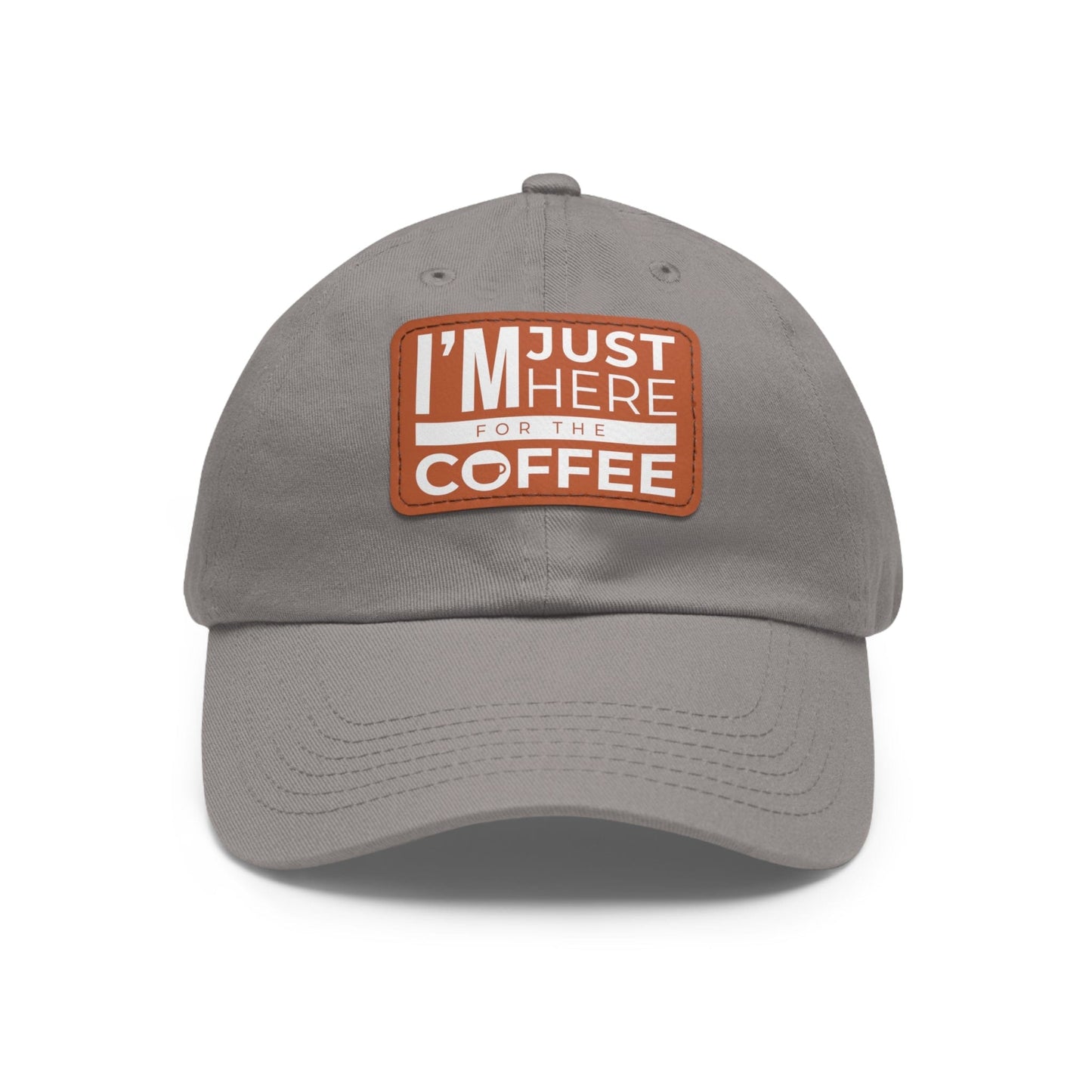 Good Bean Gifts "I'm Just Here for the Coffee" - Dad Hat with Leather Patch (Rectangle) Grey / Light Brown patch / Rectangle / One size