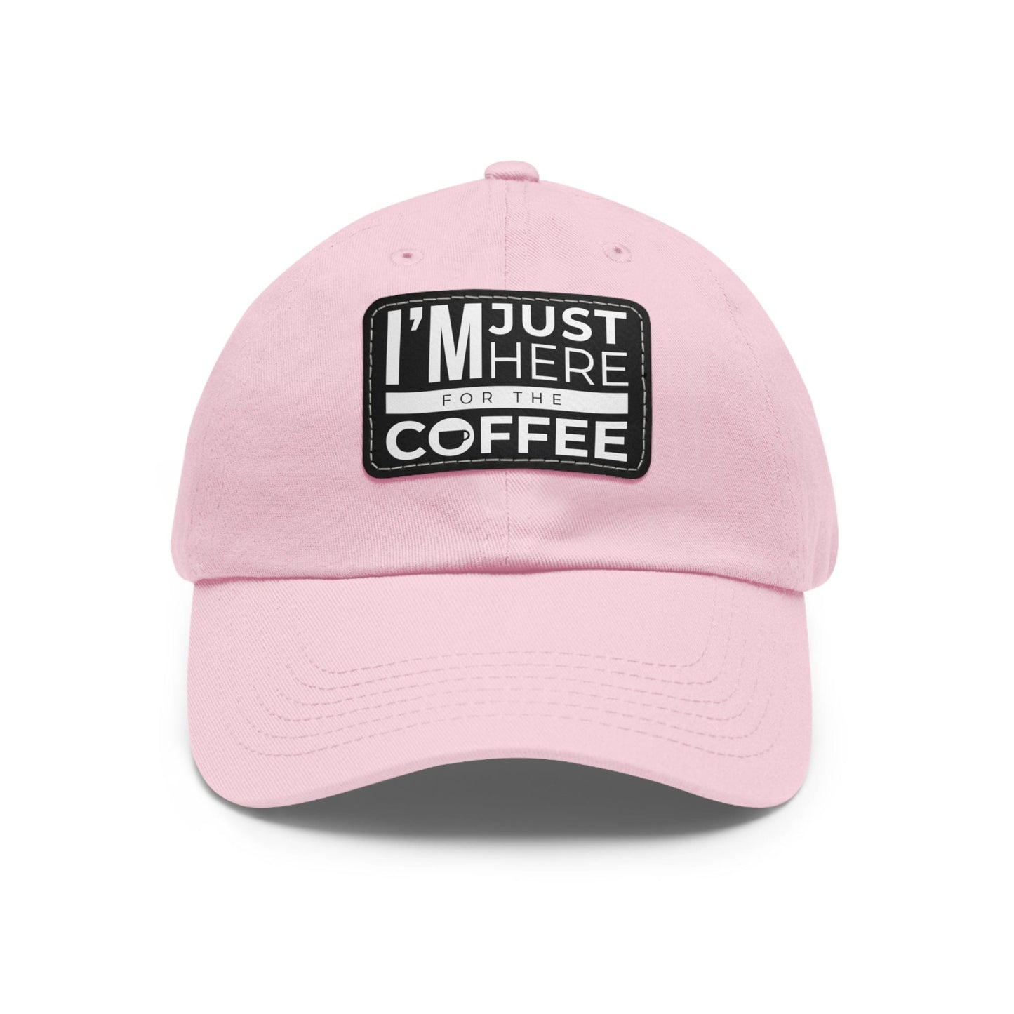 Good Bean Gifts "I'm Just Here for the Coffee" - Dad Hat with Leather Patch (Rectangle) Light Pink / Black patch / Rectangle / One size