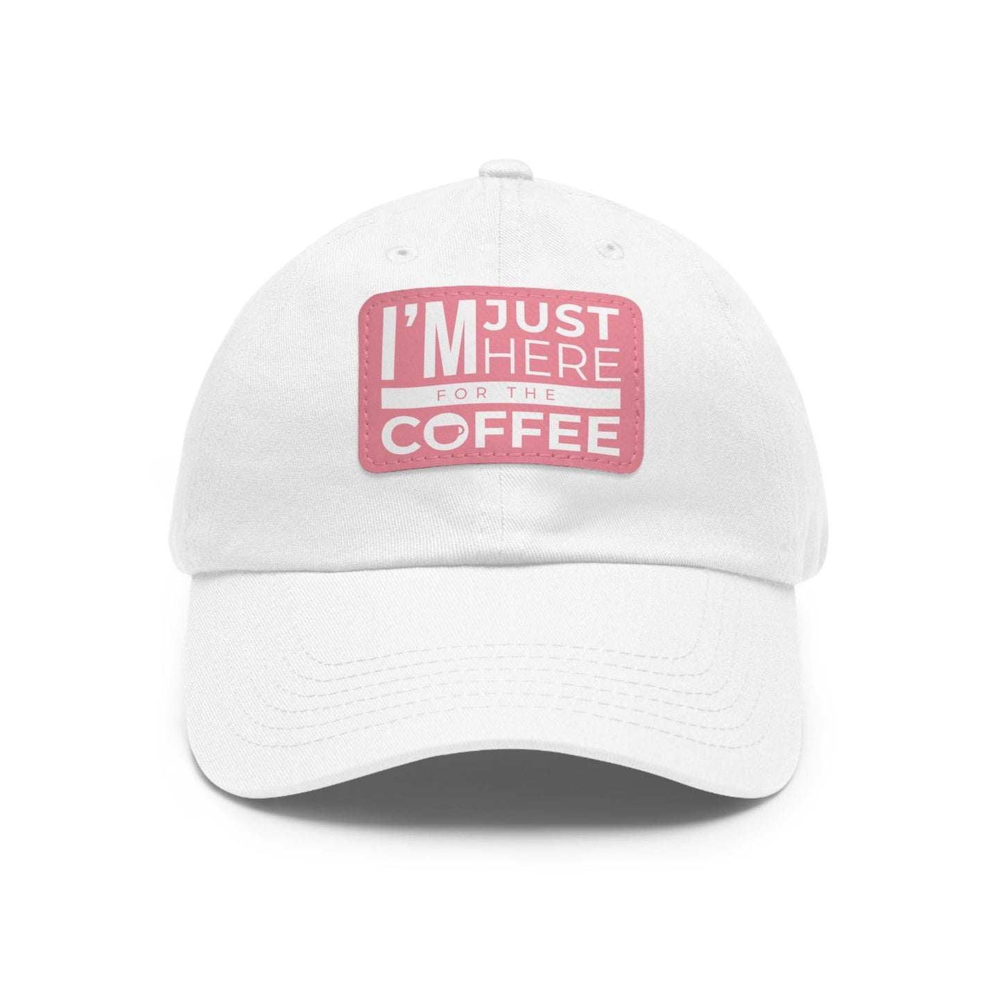 Good Bean Gifts "I'm Just Here for the Coffee" - Dad Hat with Leather Patch (Rectangle) White / Pink patch / Rectangle / One size