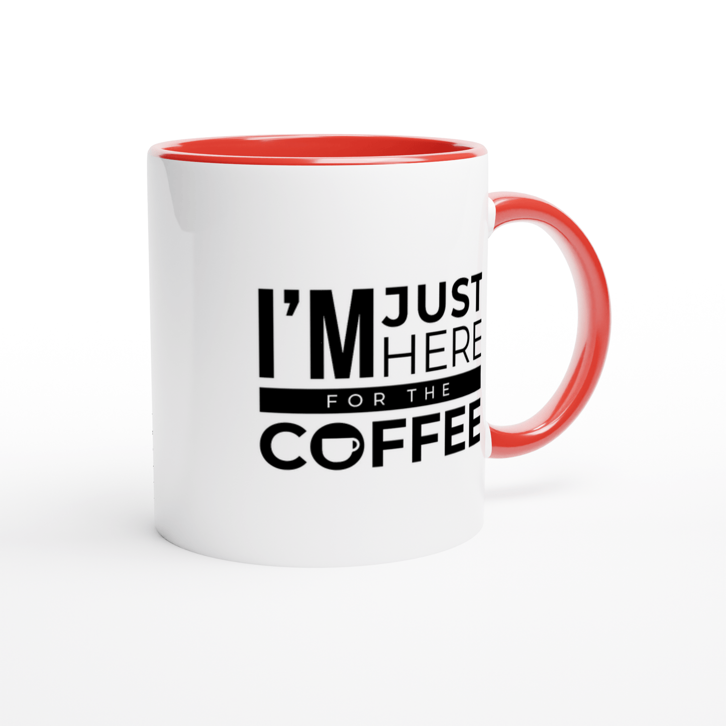 Good Bean Gifts I'm Just Here for the Coffee - White 11oz Ceramic Mug with Color Inside