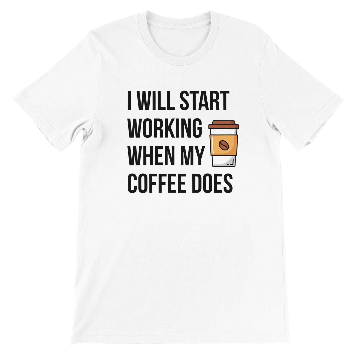 Good Bean Gifts I Will Work When My Coffee Does -Unisex Crewneck T-shirt