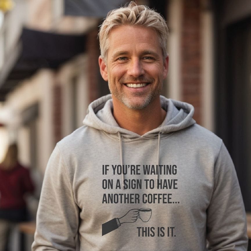 Good Bean Gifts If you are waiting for a sign for Coffee - Unisex Pullover Hoodie Ash / S