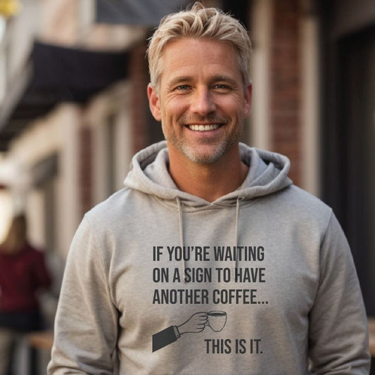 Good Bean Gifts If you are waiting for a sign for Coffee -  Unisex Pullover Hoodie Ash / S