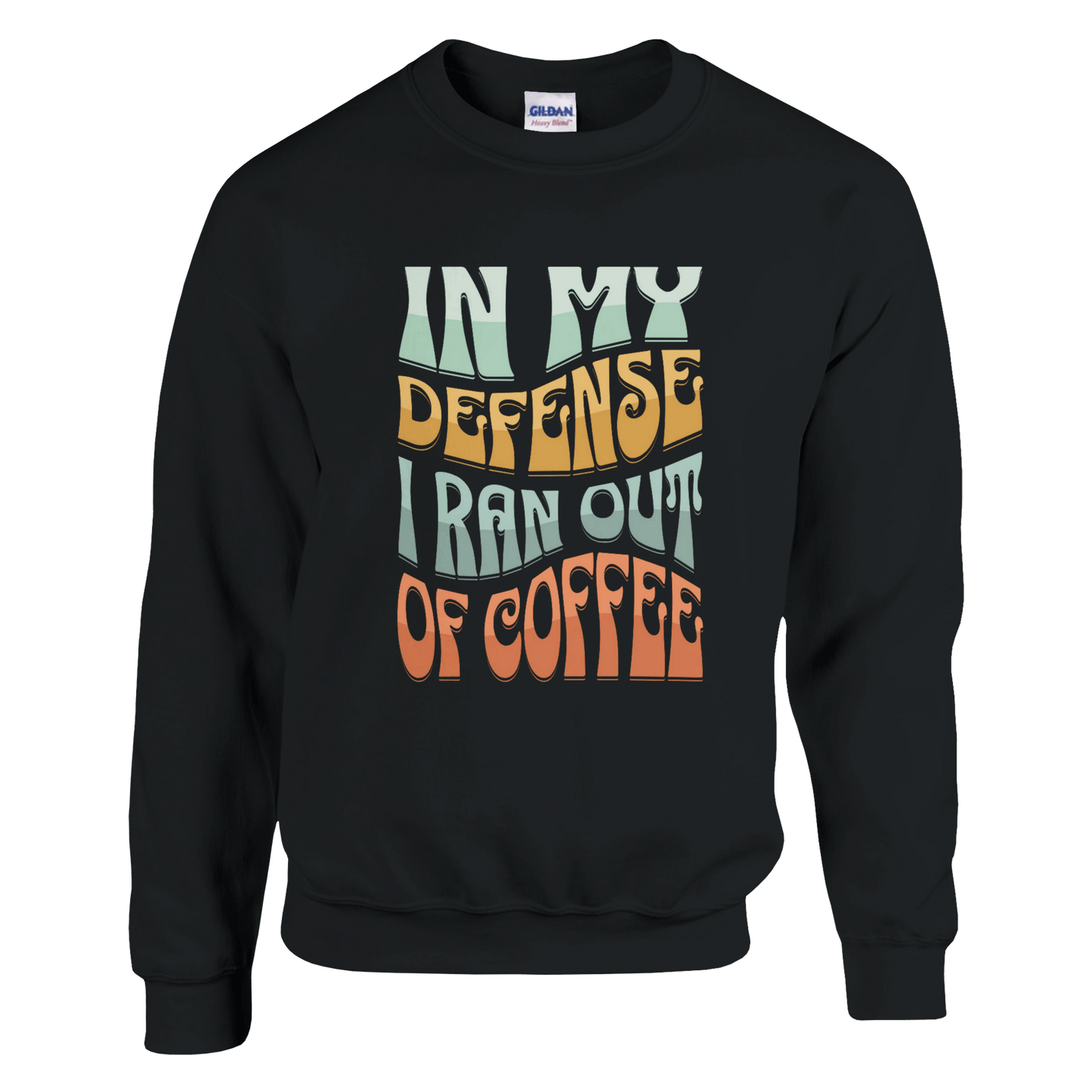 Good Bean Gifts In my defense, I ran out of coffee - Classic Unisex Crewneck Sweatshirt | Gildan® 18000