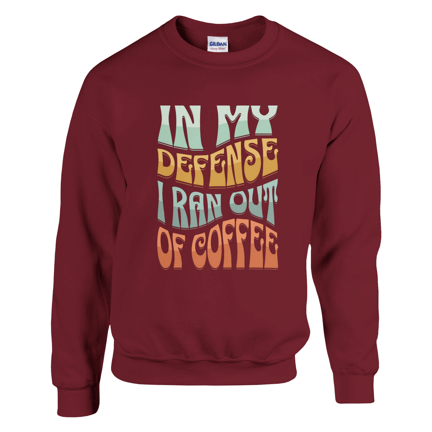Good Bean Gifts In my defense, I ran out of coffee - Classic Unisex Crewneck Sweatshirt | Gildan® 18000 Garnet / S