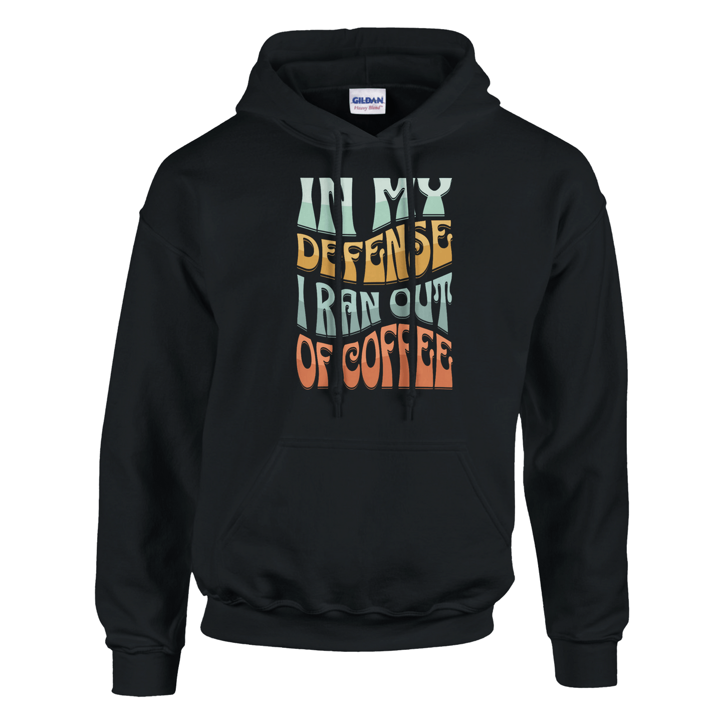 Good Bean Gifts In my defense, I ran out of coffee - Classic Unisex Pullover Hoodie | Gildan® 18500