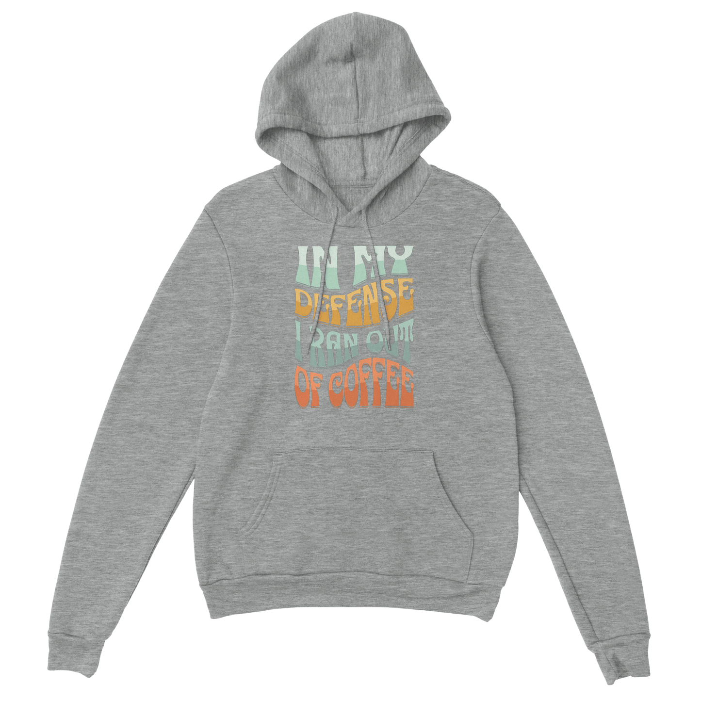 Good Bean Gifts In my defense, I ran out of coffee - Classic Unisex Pullover Hoodie | Gildan® 18500