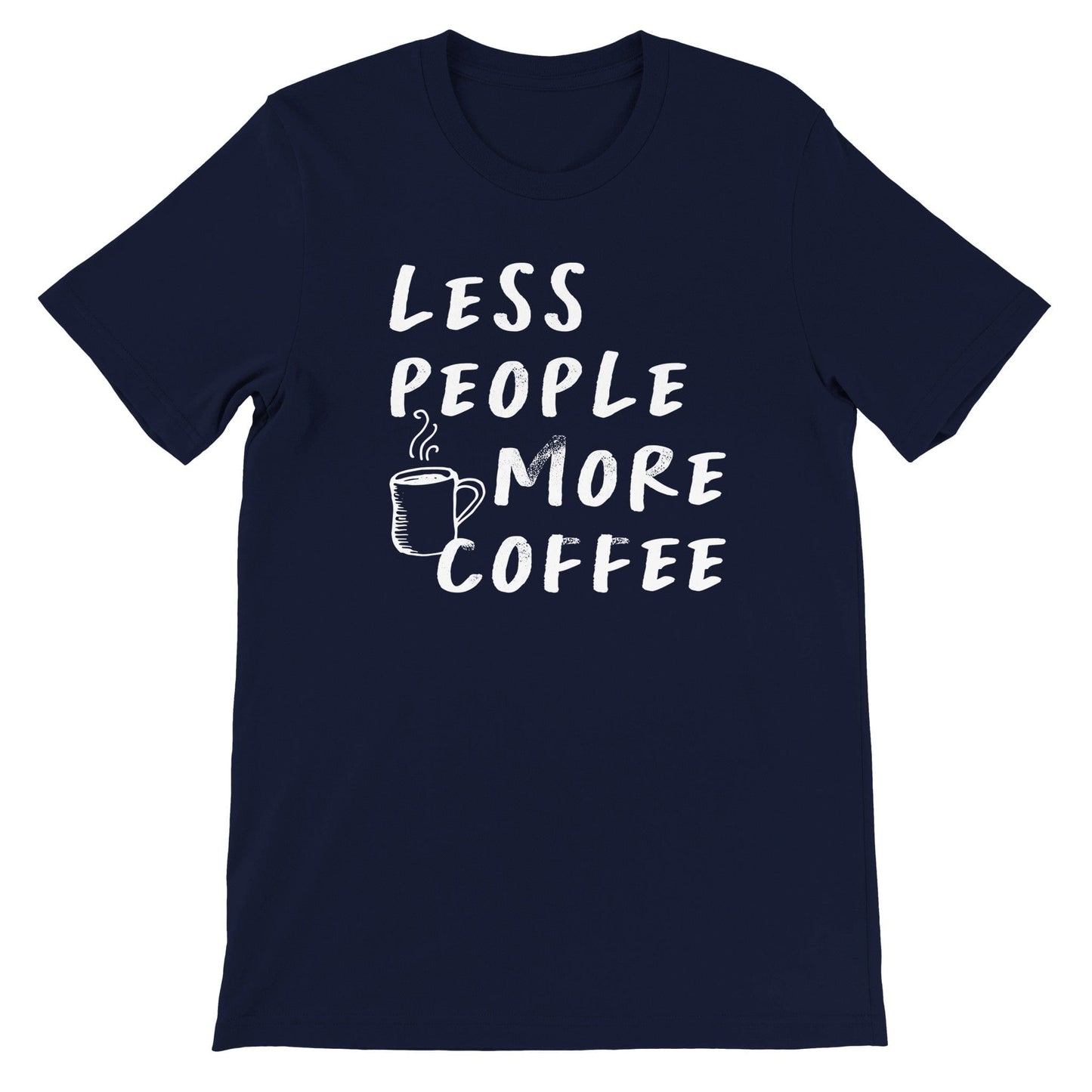 Good Bean Gifts Less People, More Coffee - Premium Unisex Crewneck T-shirt Navy / S