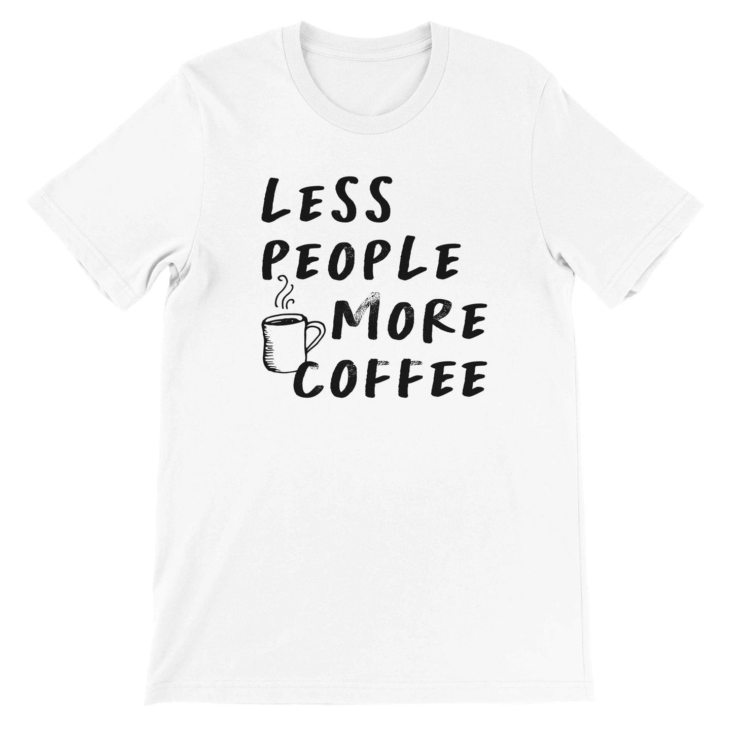 Good Bean Gifts Less People, More Coffee - Premium Unisex Crewneck T-shirt White / M