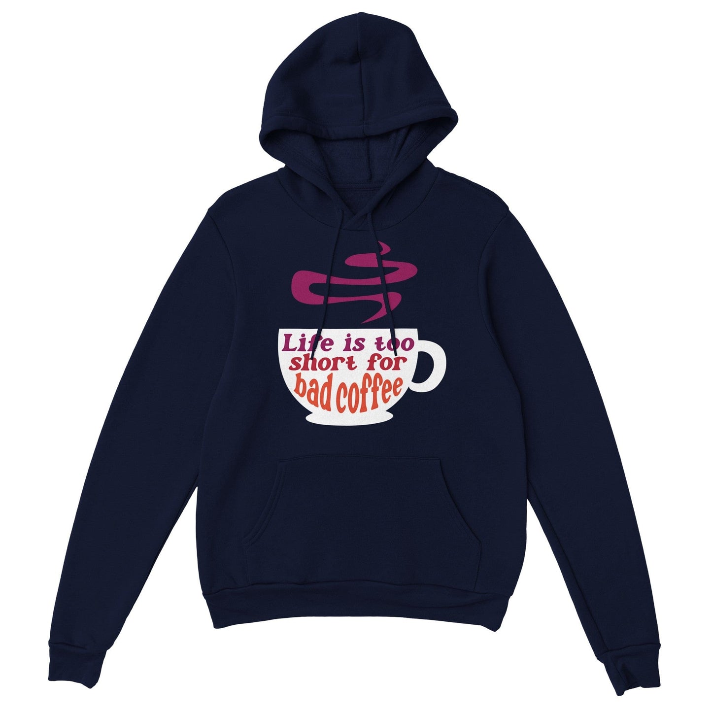Good Bean Gifts Life Is Too Short for Bad Coffee w/Cup - Classic Unisex Pullover Hoodie Navy / S