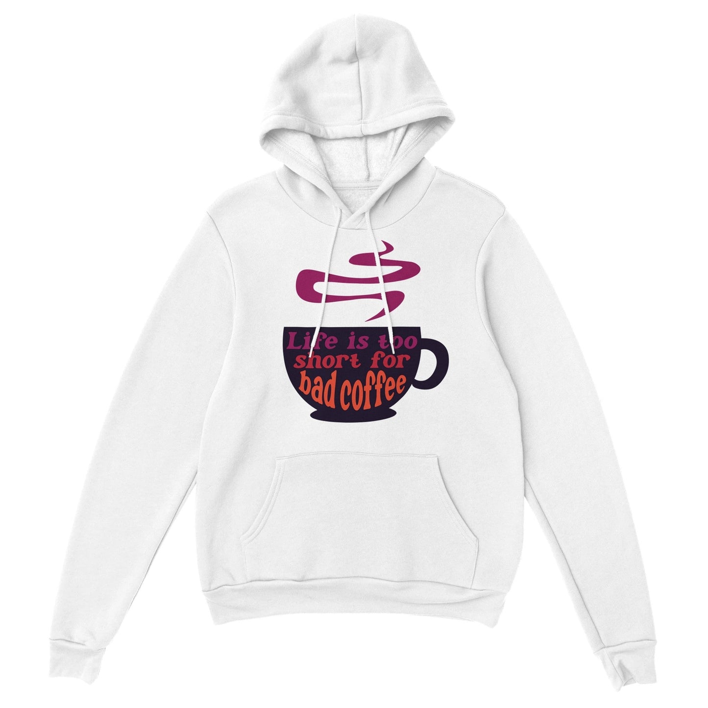 Good Bean Gifts Life Is Too Short for Bad Coffee w/Cup - Classic Unisex Pullover Hoodie White / S