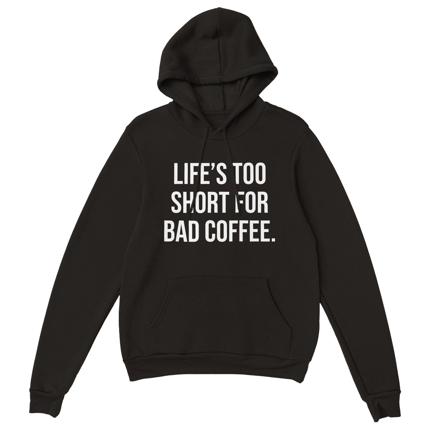 Good Bean Gifts Life's Too Short for Bad Coffee - Classic Unisex Pullover Hoodie Black / M