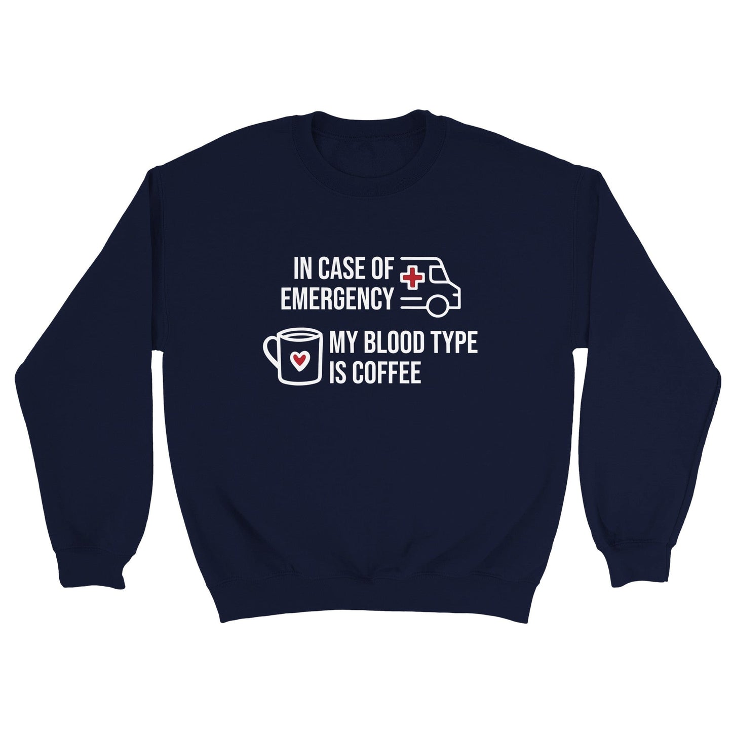 Good Bean Gifts My Blood Type is Coffee- Unisex Crewneck Sweatshirt Navy / S