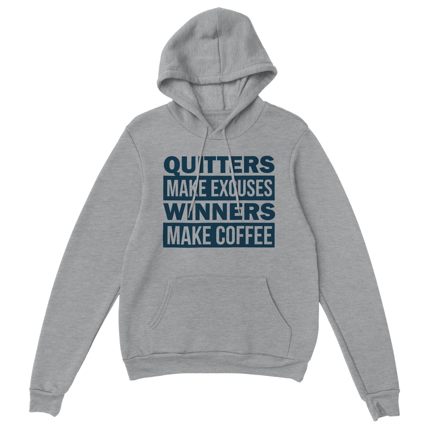 Good Bean Gifts Quitters Make Excuses, Winners make Coffee - Classic Unisex Pullover Hoodie Sports Grey / S