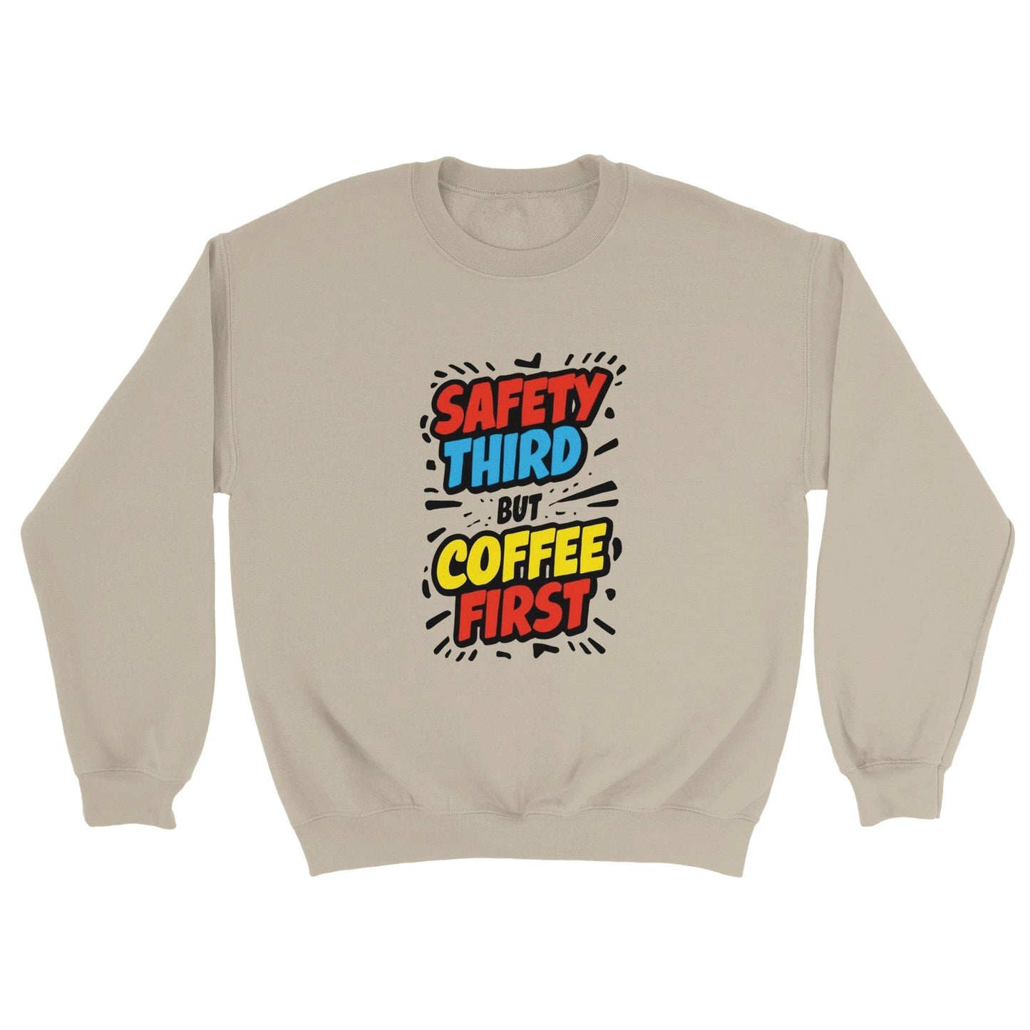 Good Bean Gifts Safety Third but Coffee First - Classic Unisex Crewneck Sweatshirt | Gildan® 18000