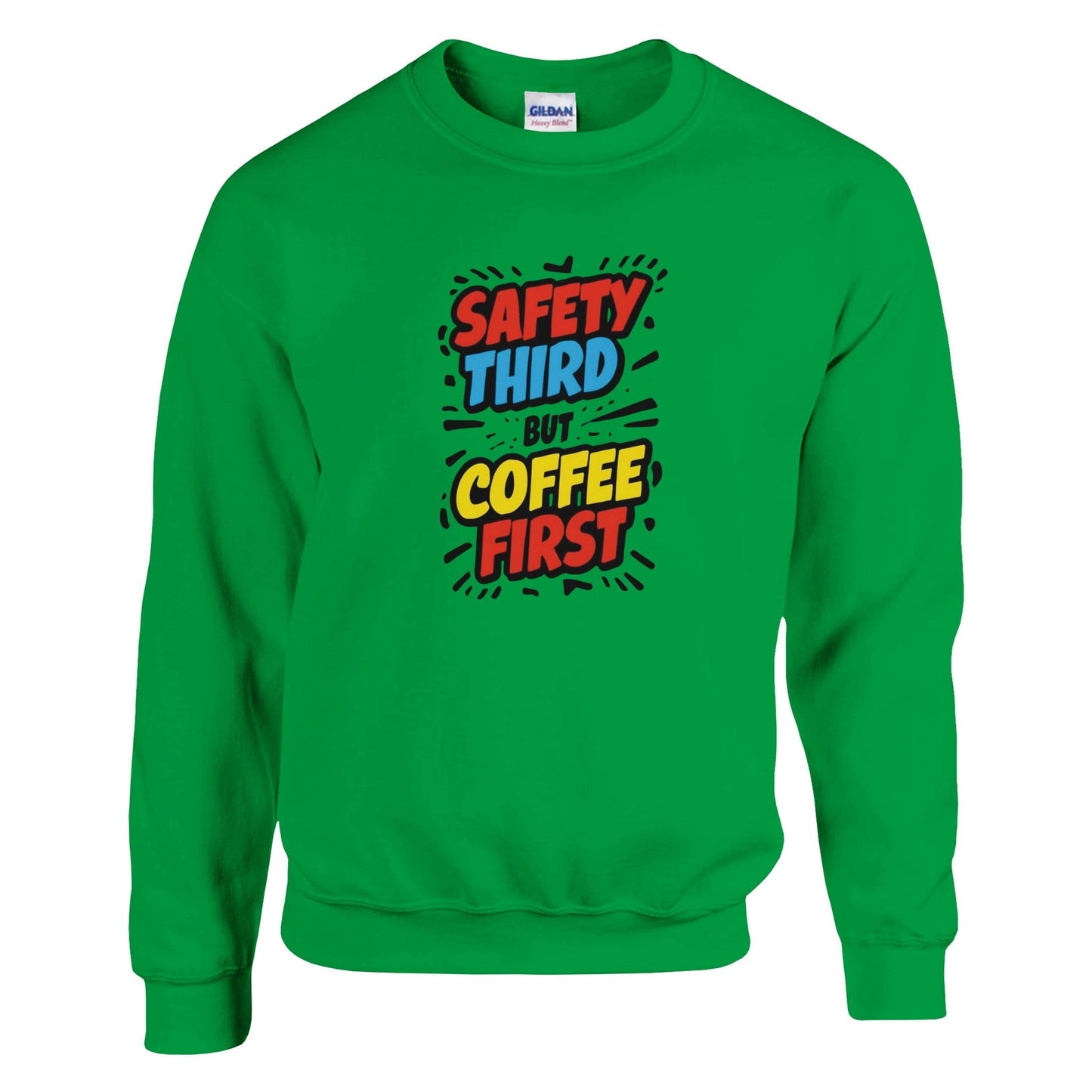 Good Bean Gifts Safety Third but Coffee First - Classic Unisex Crewneck Sweatshirt | Gildan® 18000 Irish Green / S