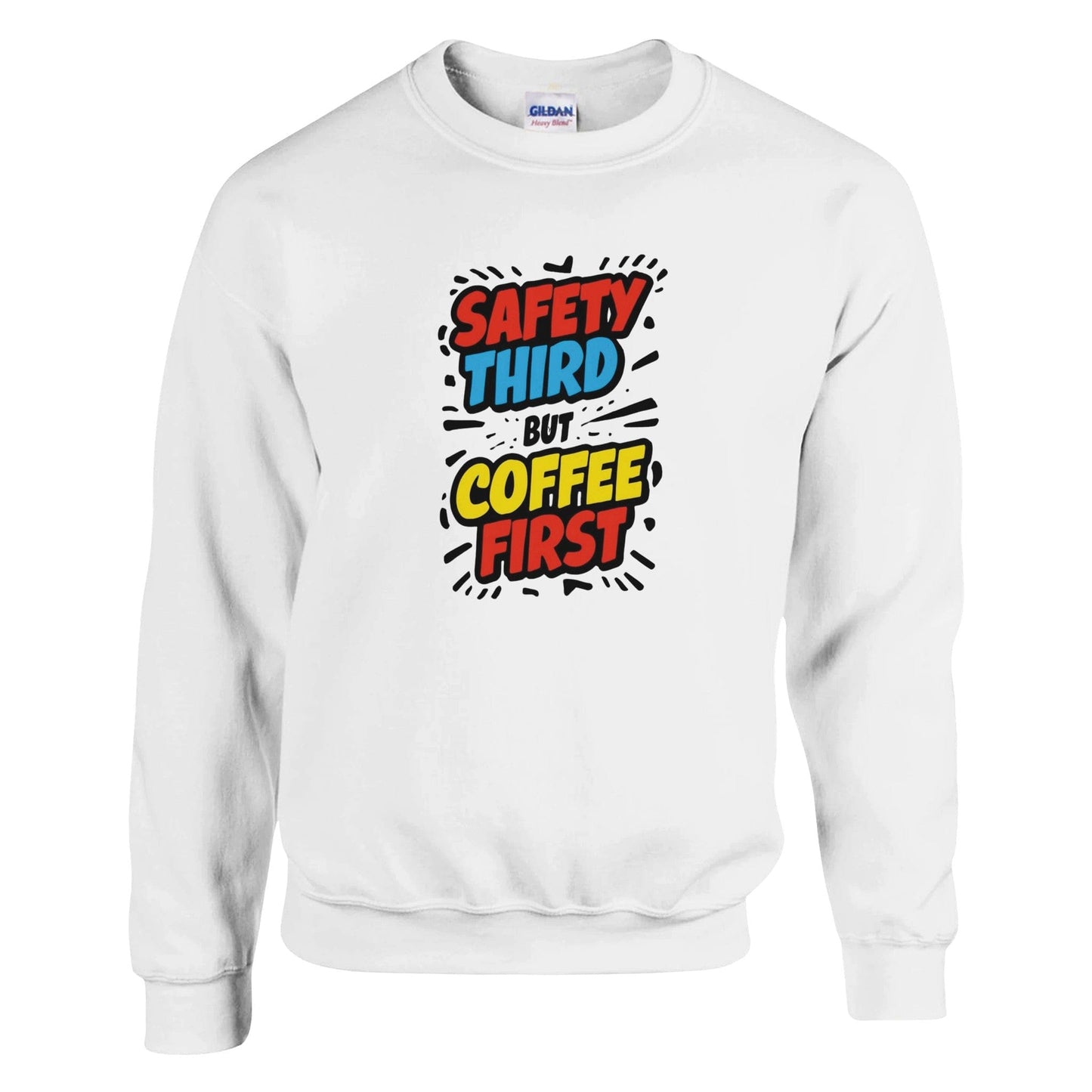 Good Bean Gifts Safety Third but Coffee First - Classic Unisex Crewneck Sweatshirt | Gildan® 18000 White / 3XL
