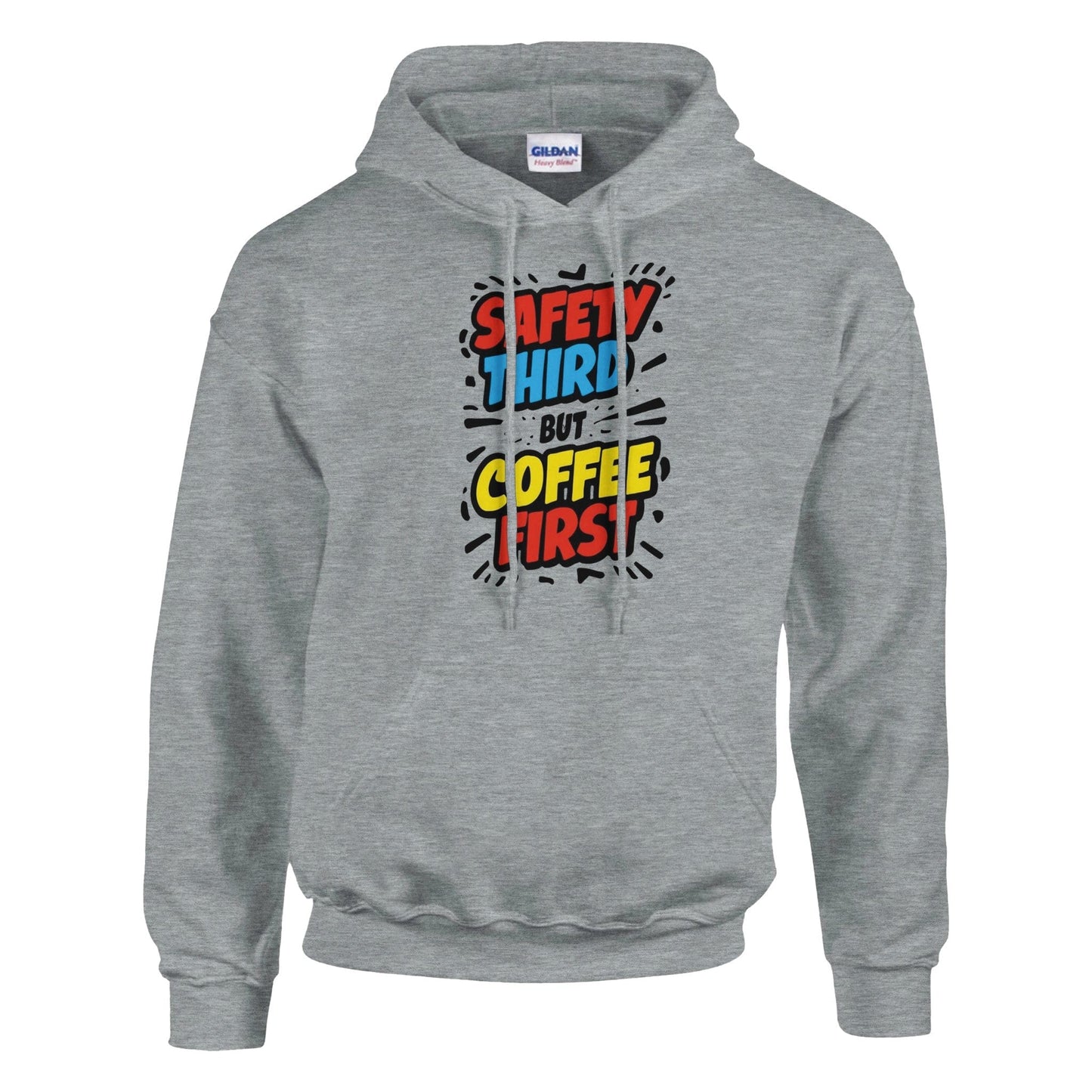 Good Bean Gifts Safety Third but Coffee First - Classic Unisex Pullover Hoodie | Gildan® 18500