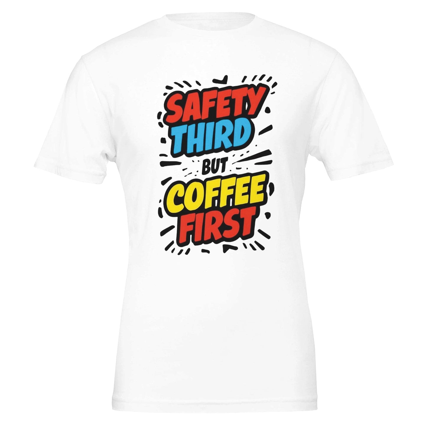 Good Bean Gifts Safety Third but Coffee First - Unisex Crewneck T-shirt | Bella + Canvas 3001