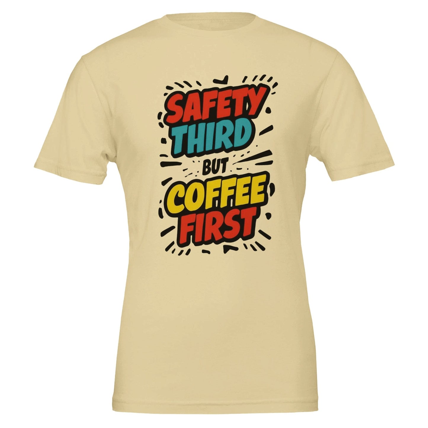 Good Bean Gifts Safety Third but Coffee First - Unisex Crewneck T-shirt | Bella + Canvas 3001 Natural / S