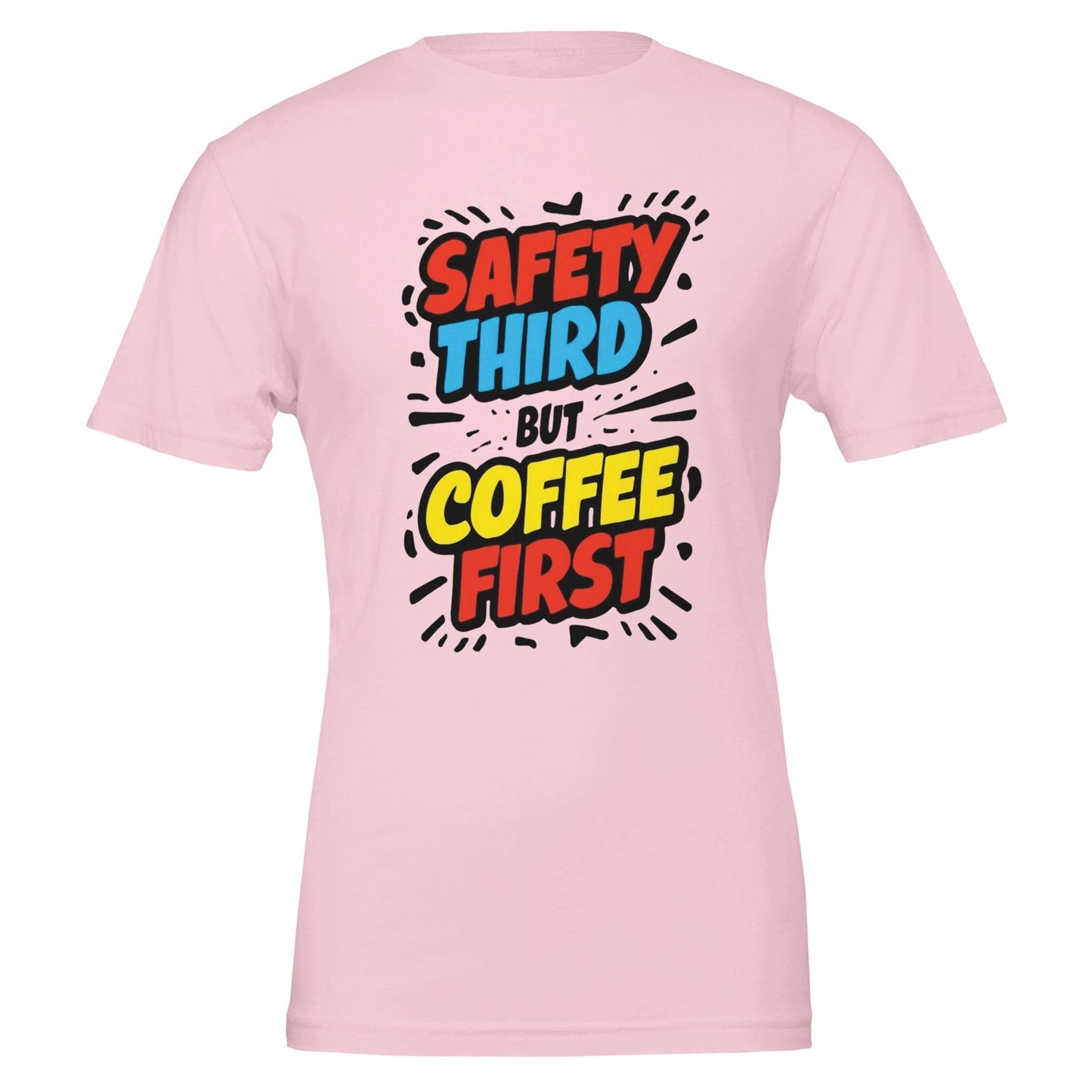 Good Bean Gifts Safety Third but Coffee First - Unisex Crewneck T-shirt | Bella + Canvas 3001 Pink / S
