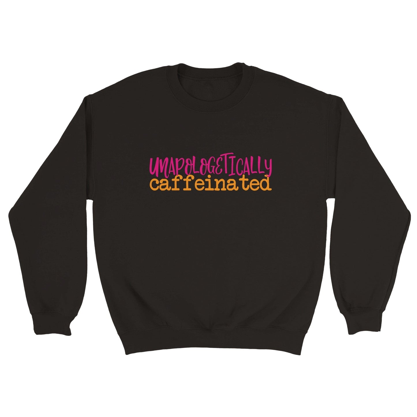 Good Bean Gifts Unapologetically Caffeinated (Stacked Text) Unisex Crewneck Sweatshirt