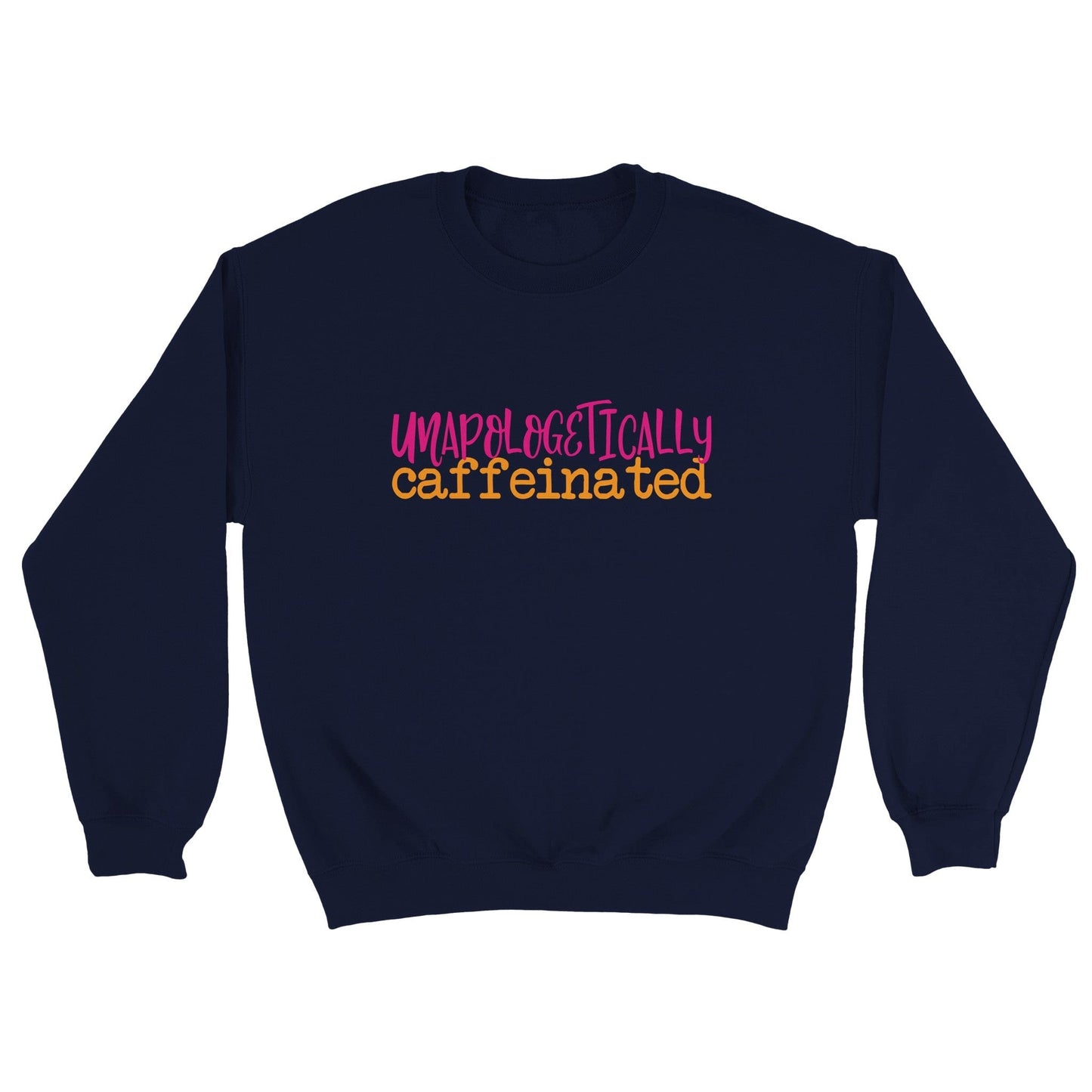 Good Bean Gifts Unapologetically Caffeinated (Stacked Text) Unisex Crewneck Sweatshirt Navy / S