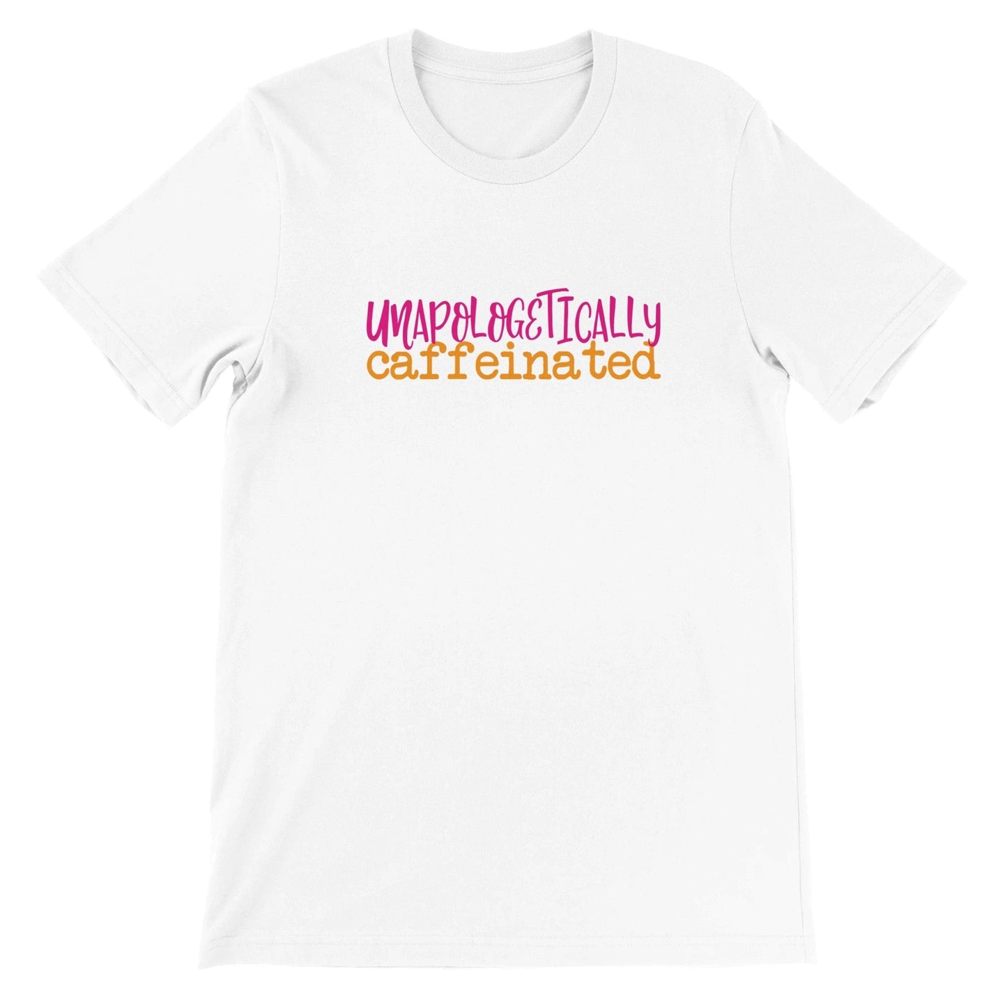 Good Bean Gifts Unapologetically Caffeinated (Stacked Text) Unisex Crewneck T-shirt