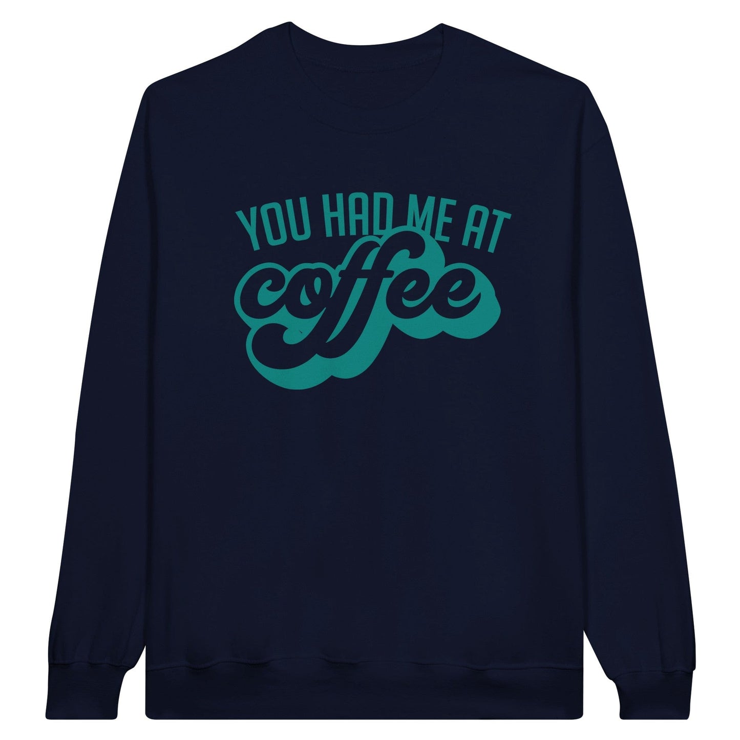 Good Bean Gifts "You Had Me at Coffee" - Classic Unisex Crewneck Sweatshirt Navy / S