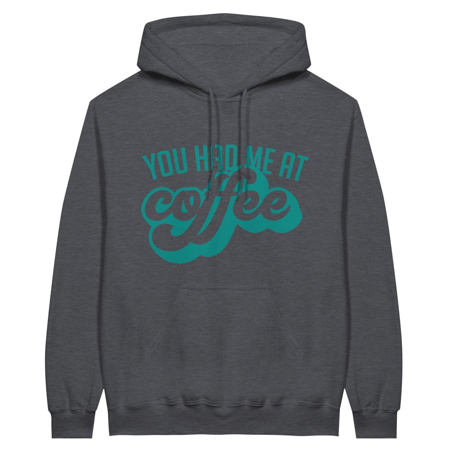 Good Bean Gifts "You Had Me at Coffee" - Classic Unisex Pullover Hoodie Dark Heather / S