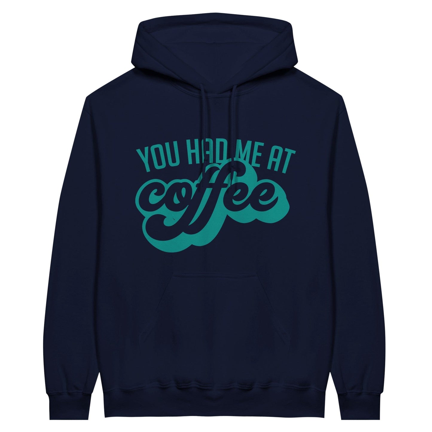 Good Bean Gifts "You Had Me at Coffee" - Classic Unisex Pullover Hoodie Navy / M