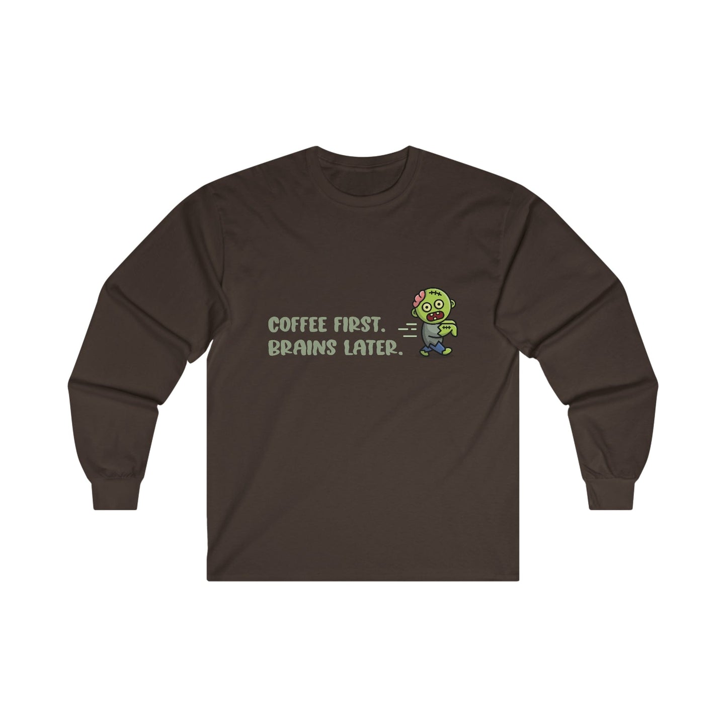 Good Bean Gifts "Zombie Priorities" Long Sleeve Tee (Dark colors) M / Dark Chocolate