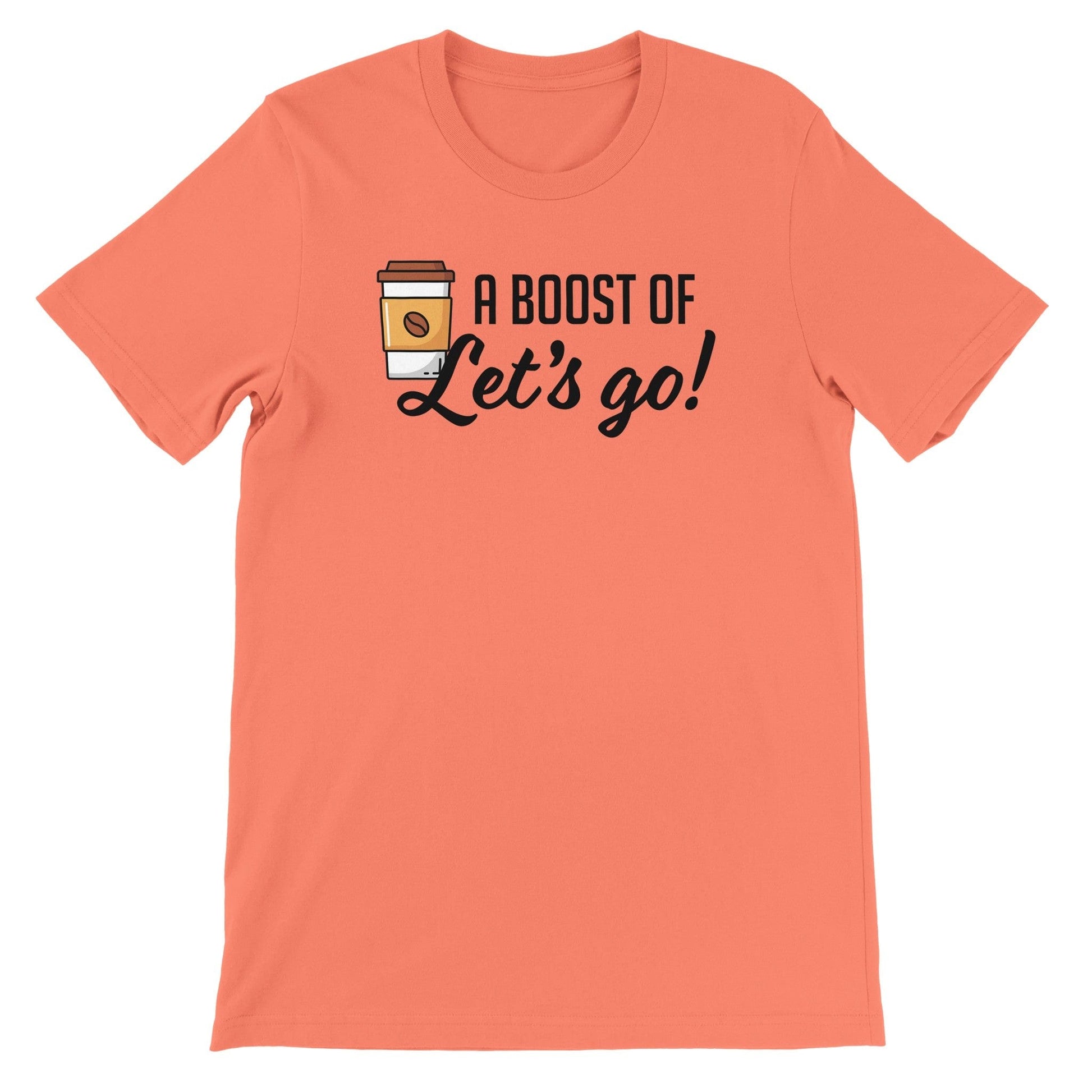 Good Bean Gifts "Boost of Let's Go! - Unisex Crewneck T-shirt | Bella + Canvas 3001 Coral / S