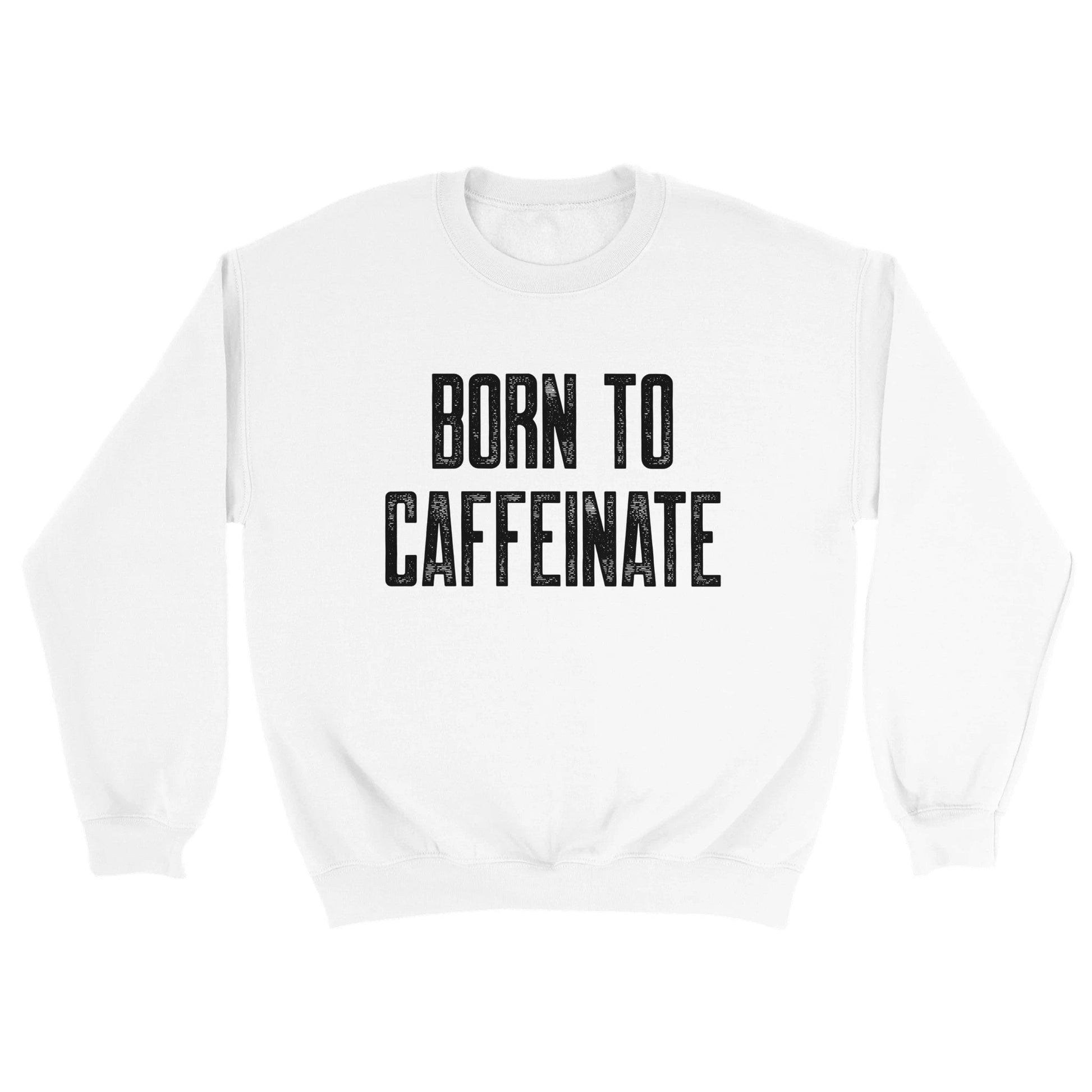 Good Bean Gifts "Born to Caffeinate" -Unisex Crewneck Sweatshirt
