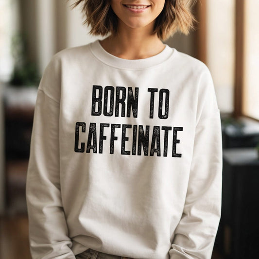Good Bean Gifts "Born to Caffeinate" -Unisex Crewneck Sweatshirt White / S
