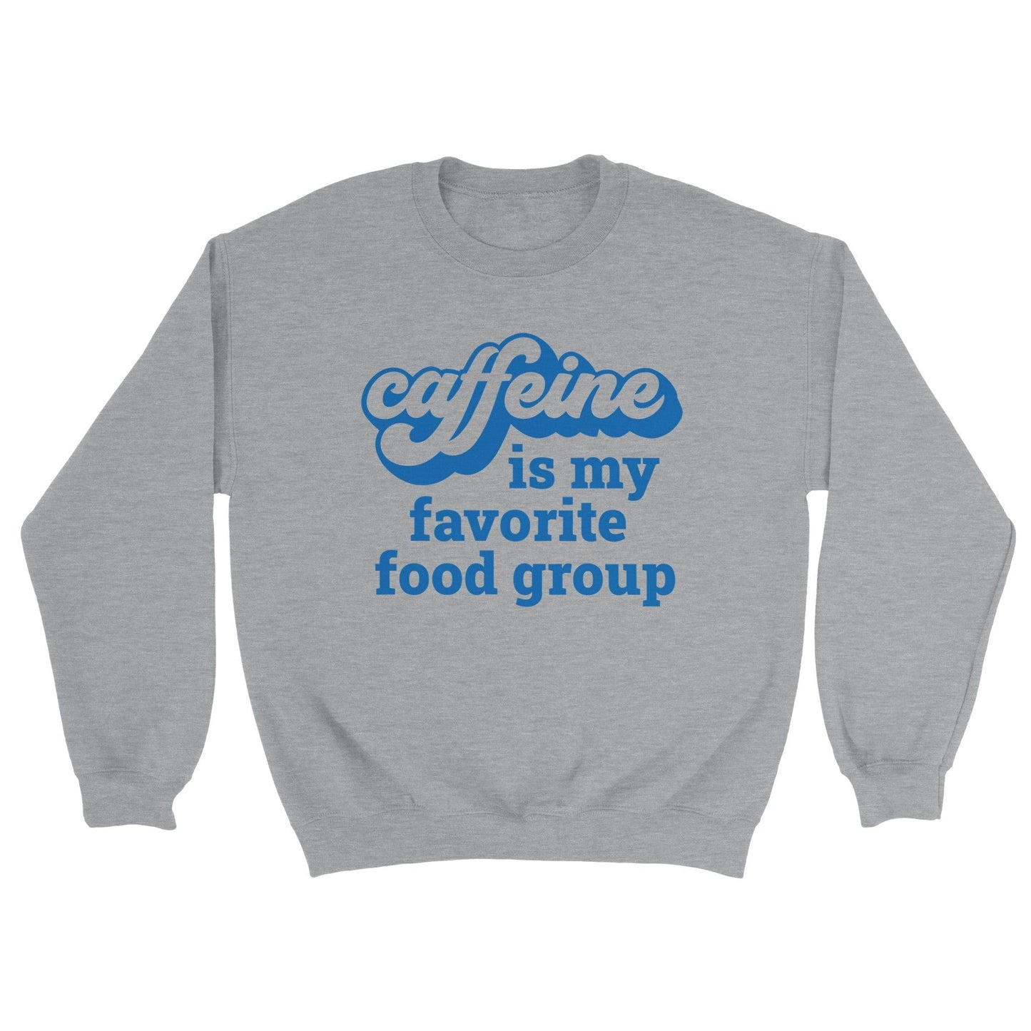 Good Bean Gifts "Caffeine is my favorite food group" Unisex Crewneck Sweatshirt S / Sports Grey