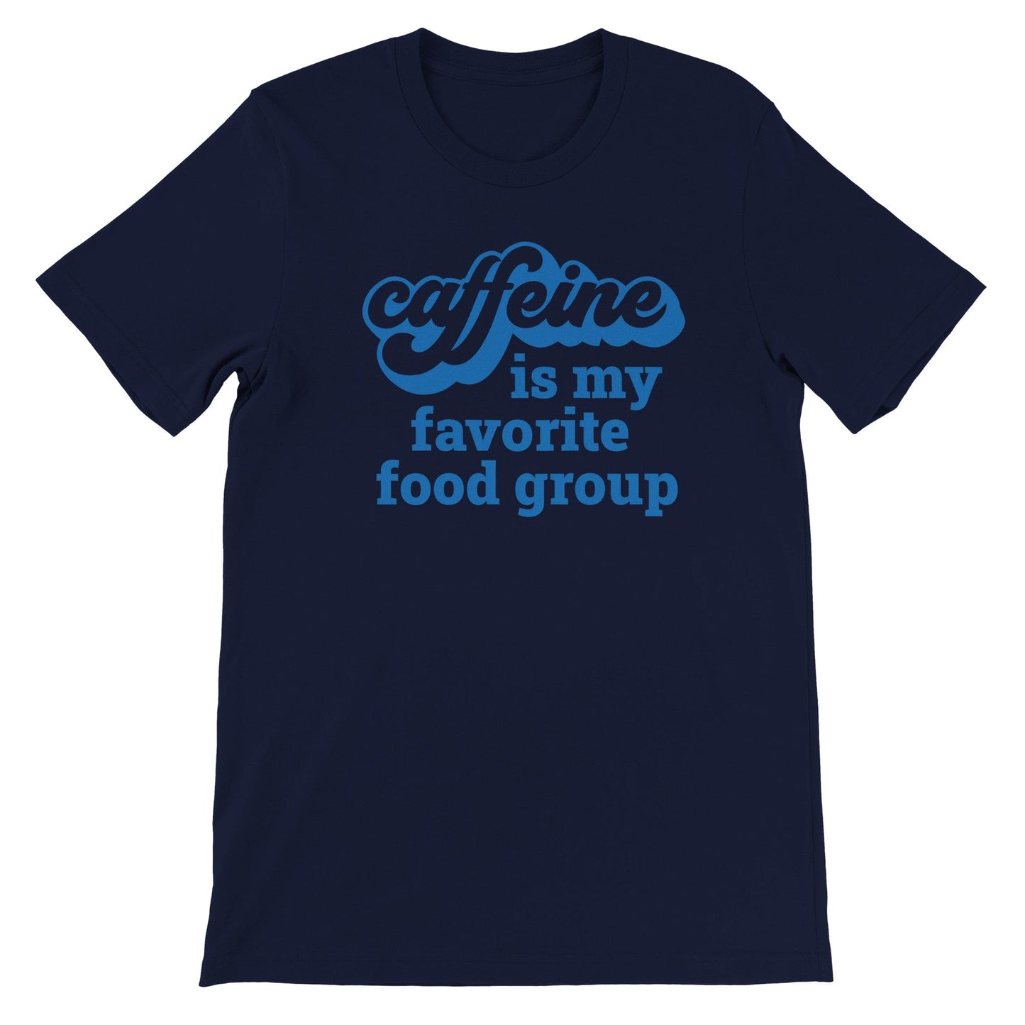 Good Bean Gifts "Caffeine is my favorite food group" Unisex Crewneck T-shirt Navy / S
