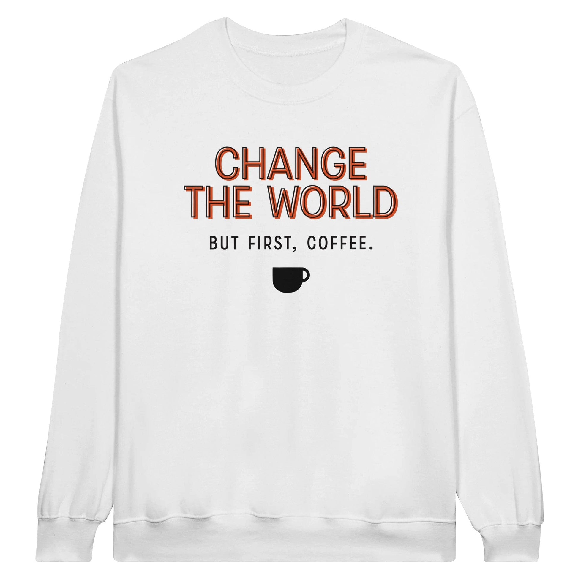 Good Bean Gifts "Change The World - But First Coffee" - Classic Crewneck Sweatshirt S / White