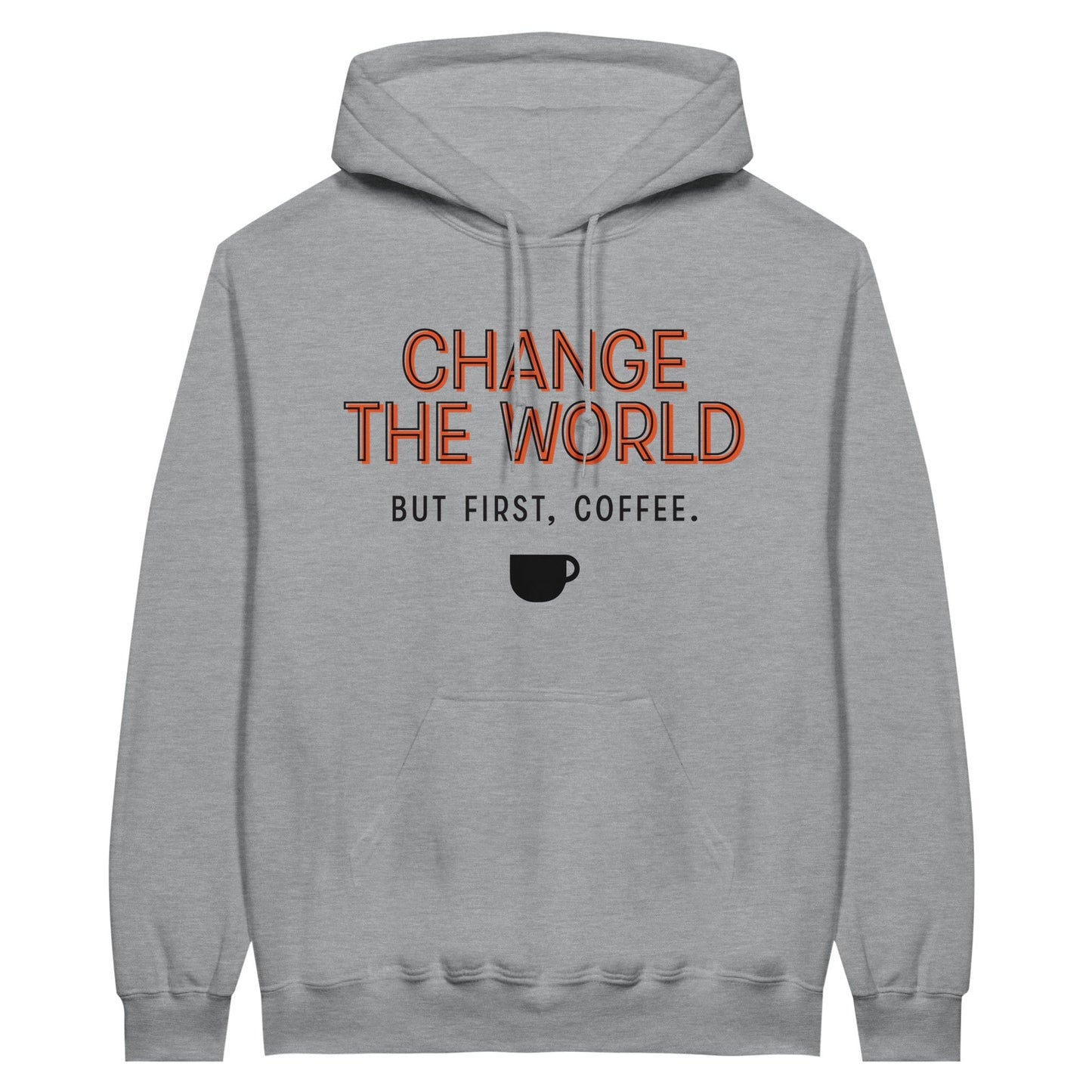 Good Bean Gifts "Change The World - But First Coffee" - Classic Unisex Pullover Hoodie Sports Grey / S