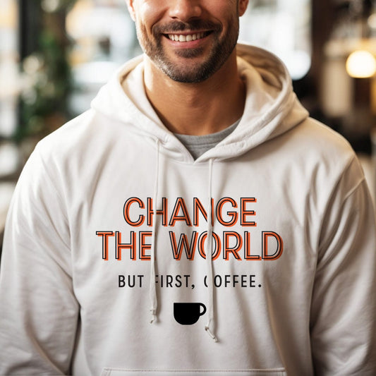 Good Bean Gifts "Change The World - But First Coffee" - Classic Unisex Pullover Hoodie