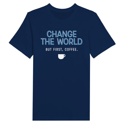Good Bean Gifts "Change The World - But First Coffee" - Crewneck T-shirt Navy / S