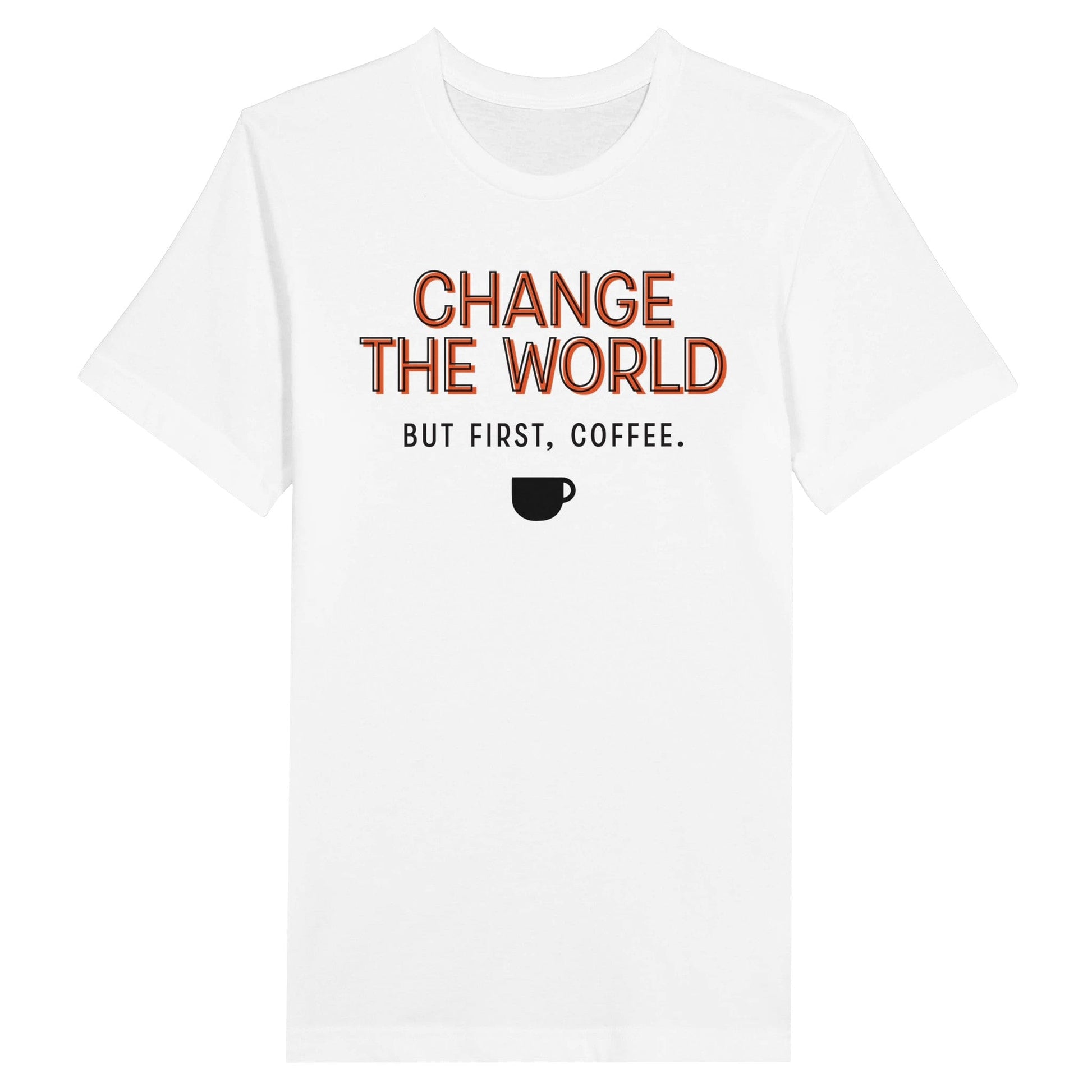 Good Bean Gifts "Change The World - But First Coffee" - Crewneck T-shirt White / S